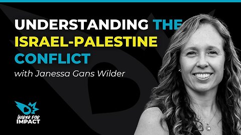 Understanding the Israel-Palestine Conflict with Janessa Gans Wilder