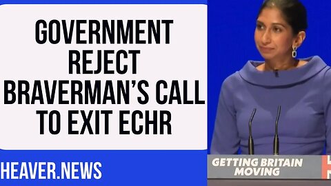 Government REJECT Braverman’s Call To Leave ECHR