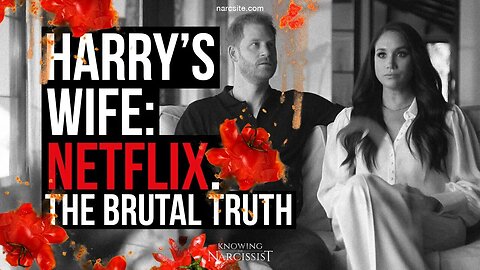 Harry´s Wife : Netflix : The Brutal Truth (Meghan Markle)