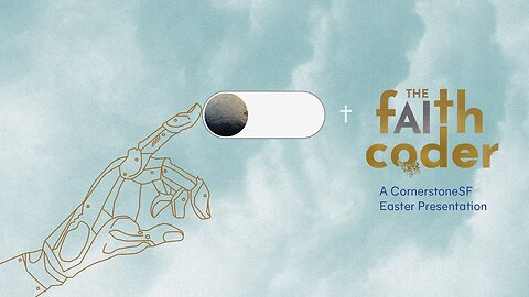 Easter Sunday - The Faith Coder | CornerstoneSF Online Service