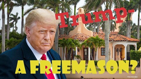 WHAT!!! Mar-A-Lago Hoax? Trump a Freemason? Proof?