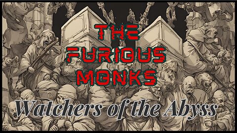 The Furious Monks - Watchers of the Abyss
