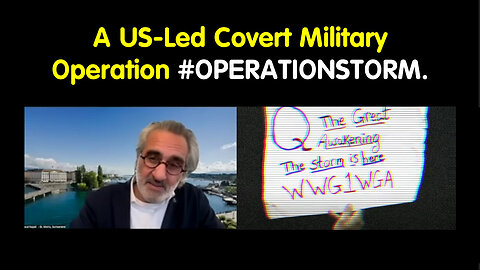 Pascal Najadi - A US-Led Covert Military Operation #OPERATIONSTORM.