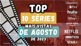 Top 10 séries mais vistas de agosto de 2023