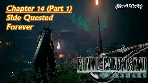 Final Fantasy VII Remake (PS5) | Hard Mode - Chapter 14 (Part 1): Side Quested Forever (Session 22) [Old Mic]