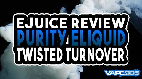 Purity Eliquid Twisted Turnover - Apple Strudel Flavoured Ejuice Review
