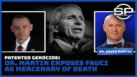Patented Genocide: Dr. Martin Exposes Fauci As Mercenary of Death