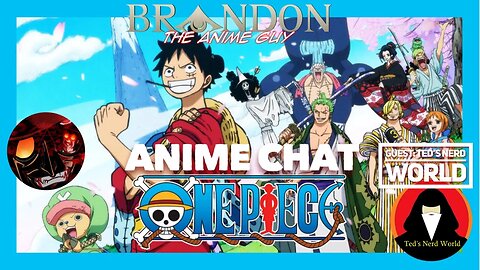 Anime Guy Presents: Anime Chat #18 with @TedsNerdWorld