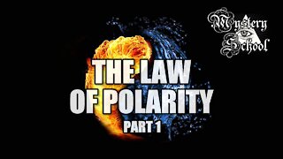 Mystery School Lesson 2: Law of Polarity Part 1