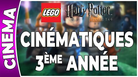 LEGO HARRY POTTER Année 1 à 4 Toutes les cinématiques An 03 Harry Potter et le Prisonnier d'Azkaban