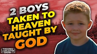 2 Boys Taken to Heaven, Taught by God, Tell of their Amazing Encounter