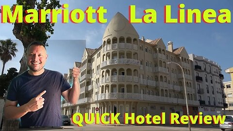 Marriott La Linea, Spain, Review on Stay, Short Commentary