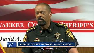 Sheriff Clarke resigns, what's next?