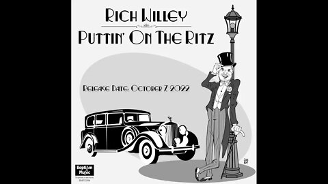 Rich Willey — Puttin’ On The Ritz Promo