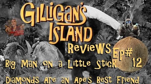 Gilligan's Island Reviews with Gorilla's Random Thoughts!