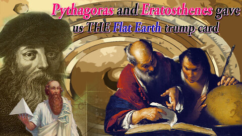 How Pythagoras and Eratosthenes gave us THE Flat Earth trump card