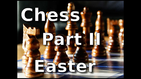 Chess Part II - Easter - Check