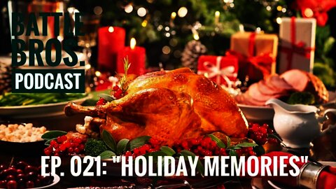 Ep. 021: "Holiday Memories"