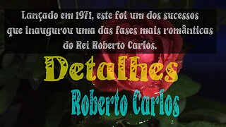 06 - DETALHES – ROBERTO CARLOS