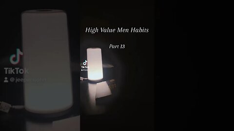 High Value Men Habits Part 13
