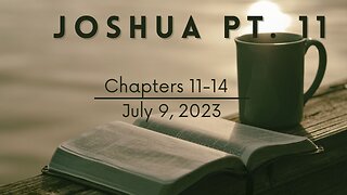 Joshua, Part 11