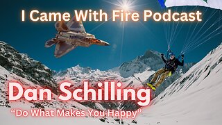 "Do What Makes You Happy" with Dan Schilling, US Army/Air Force Special Operations Officer & Author