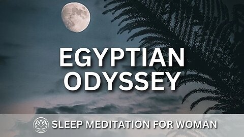 Egyptian Odyssey // Sleep Meditation for Women