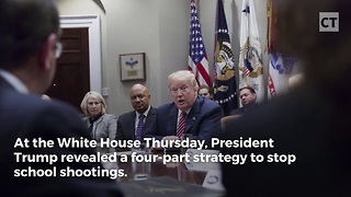 Trump Outlines Four-Part Program to Halt School Shootings