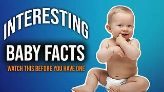 THIS 20 SURPRISING BABY FACTS WILL HELP YOU TO GROW YOUR BABY ACCORDINGLY -HD