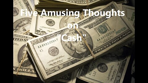 Five Amusing Thoughts on "Cash"
