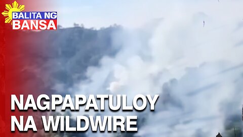 Hindi bababa sa 12 ektarya ng kagubatan sa Itogon, Benguet, apektado ng nagpapatuloy na wildwire