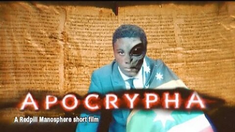 APOCRYPHA: A Redpill Manosphere Short Film