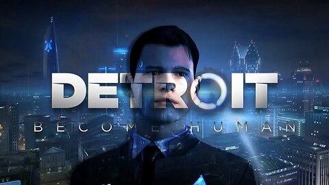 Detroit: Become Human - Your Choices Matter