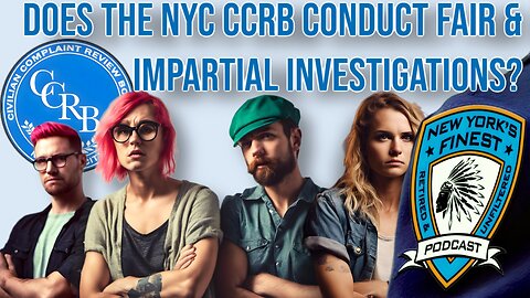 Does the NYC Civilian Complaint Review Board Conduct Fair & Impartial Investigations of the NYPD ?