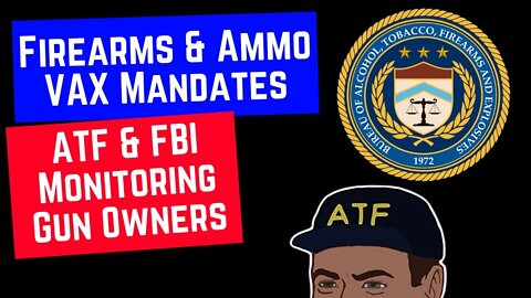 Mandates Aplenty and FBI Admits They (& ATF) Monitor Legal Gun Owners