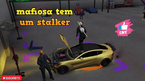 MAFIOSA TEM UM STALKER GTA RP