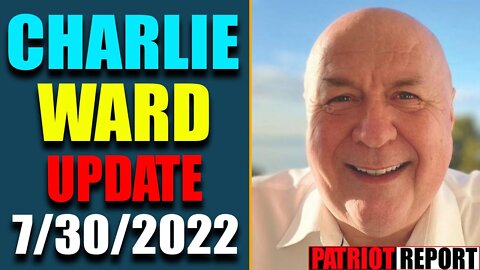 DR. CHARLIE WARD RELEASES SHOCKING POLITICAL INTEL TODAY'S JULY 30, 2022