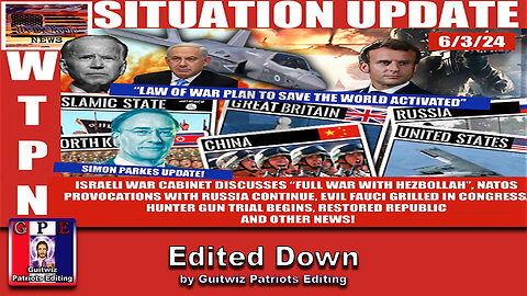 WTPN SITUATION UPDATE 6/3/24 - Edited Down