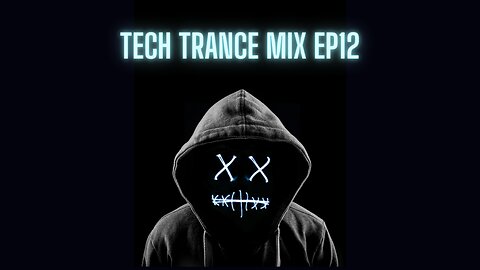 TECH TRANCE MIX - EP12
