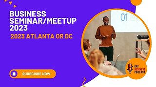 Business Seminar/Meetup 2023 Atlanta or DC