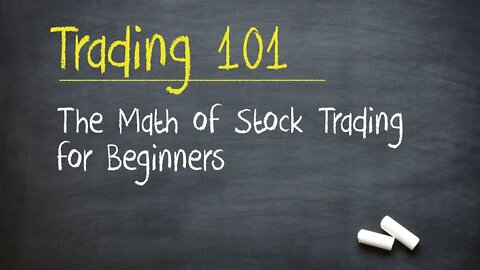 The Math of Stock Trading for Beginners (it’s easy!)