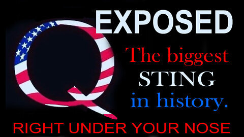 'Q' EXPOSED! The Biggest Sting In History Right Under Your Nose!