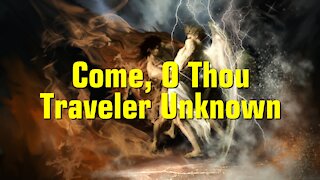 Come, O Thou Traveler Unknown (Wrestling Jacob)