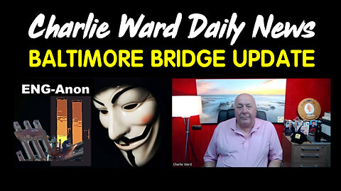 Baltimore Bridge Update with Charlie Ward And Eng-Anon - 4/3/24..
