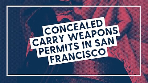 Concealed Carry Weapons Permits in San Francisco