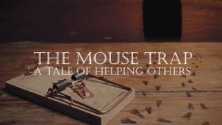 The Mouse Trap – a Tale of Helping Others
