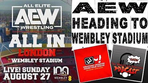 AEW Announces Wembley Stadium Show | Clip from Pro Wrestling Podcast Podcast | #aew #aewdynamite