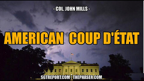 AMERICAN COUP D'ETAT -- Col. John Mills