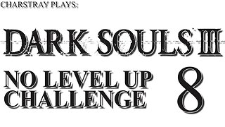 Dark Souls 3 Tapi Ga Boleh Naik Level (Bahasa Indonesia), Part 8