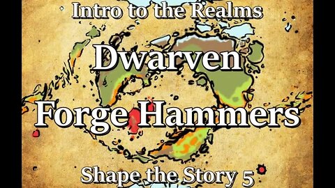Intro to the Realms S4E30 - Dwarven Forge Hammers - Shape the Story 5